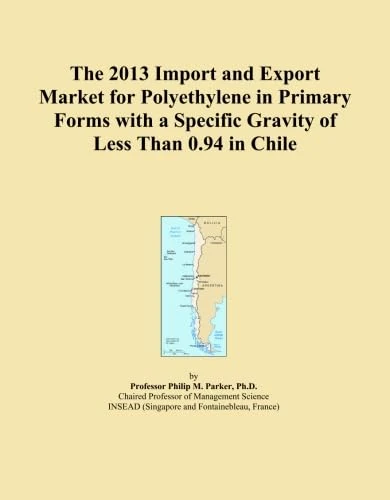 The 2013 Import and Export Market for Polyethylene in Primary Forms with a Specific Gravity of Less Than 0.94 in Chile