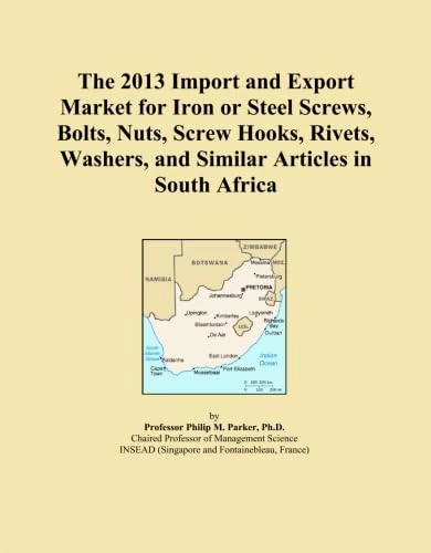 The 2013 Import and Export Market for Iron or Steel Screws, Bolts, Nuts, Screw Hooks, Rivets, Washers, and Similar Articles in South Africa