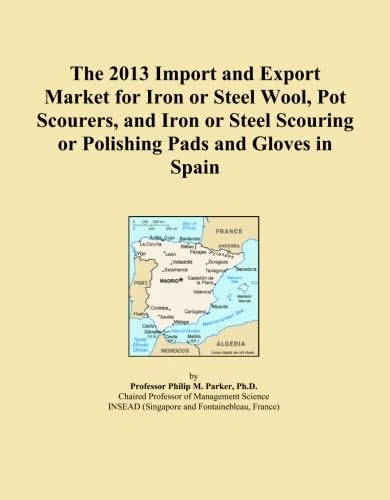 The 2013 Import and Export Market for Iron or Steel Wool, Pot Scourers, and Iron or Steel Scouring or Polishing Pads and Gloves in Spain
