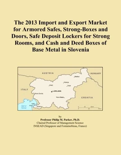 The 2013 Import and Export Market for Armored Safes, Strong-Boxes and Doors, Safe Deposit Lockers for Strong Rooms, and Cash and Deed Boxes of Base Metal in Slovenia