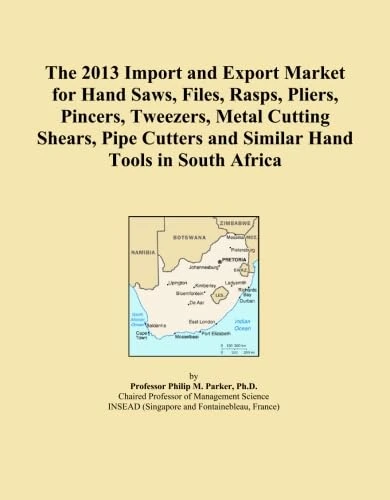 The 2013 Import and Export Market for Hand Saws, Files, Rasps, Pliers, Pincers, Tweezers, Metal Cutting Shears, Pipe Cutters and Similar Hand Tools in South Africa