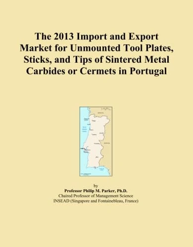 The 2013 Import and Export Market for Unmounted Tool Plates, Sticks, and Tips of Sintered Metal Carbides or Cermets in Portugal