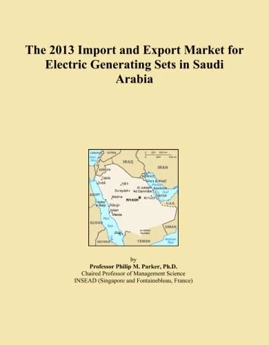 The 2013 Import and Export Market for Electric Generating Sets in Saudi Arabia
