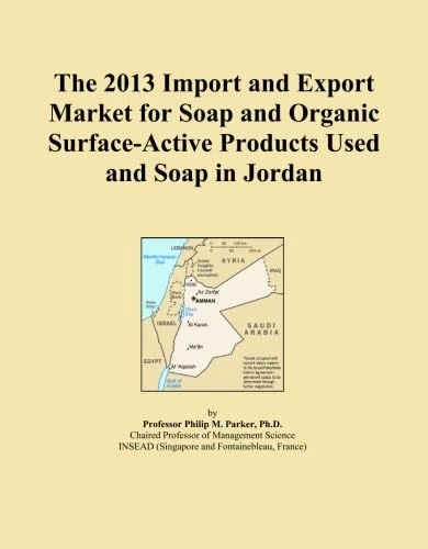 The 2013 Import and Export Market for Soap and Organic Surface-Active Products Used and Soap in Jordan