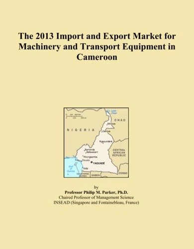 2013 Import and Export Market Machinery Cameroon - ICON Group