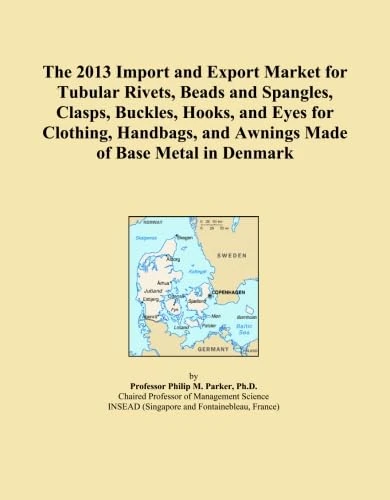 The 2013 Import and Export Market for Tubular Rivets, Beads and Spangles, Clasps, Buckles, Hooks, and Eyes for Clothing, Handbags, and Awnings Made of Base Metal in Denmark
