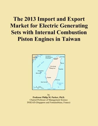 The 2013 Import and Export Market for Electric Generating Sets with Internal Combustion Piston Engines in Taiwan
