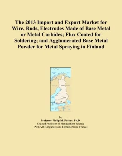 The 2013 Import and Export Market for Wire, Rods, Electrodes Made of Base Metal or Metal Carbides; Flux Coated for Soldering; and Agglomerated Base Metal Powder for Metal Spraying in Finland