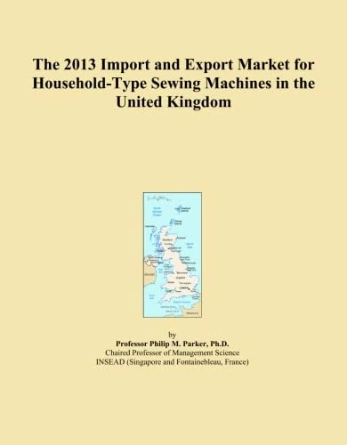 The 2013 Import and Export Market for Household-Type Sewing Machines in the United Kingdom