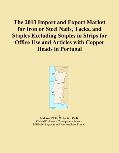 The 2013 Import and Export Market for Iron or Steel Nails, Tacks, and Staples Excluding Staples in Strips for Office Use and Articles with Copper Heads in Portugal