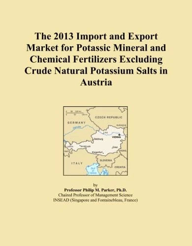 The 2013 Import and Export Market for Potassic Mineral and Chemical Fertilizers Excluding Crude Natural Potassium Salts in Austria