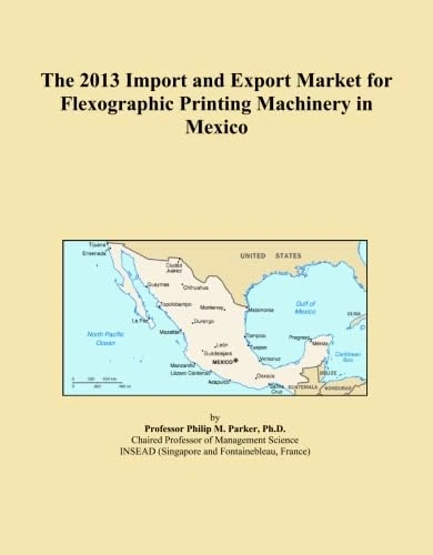 2013 Import and Export Market: Flexographic Printing in Mexico