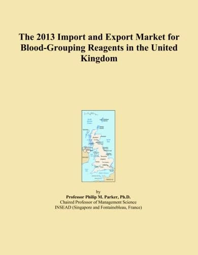 The 2013 Import and Export Market for Blood-Grouping Reagents in the United Kingdom