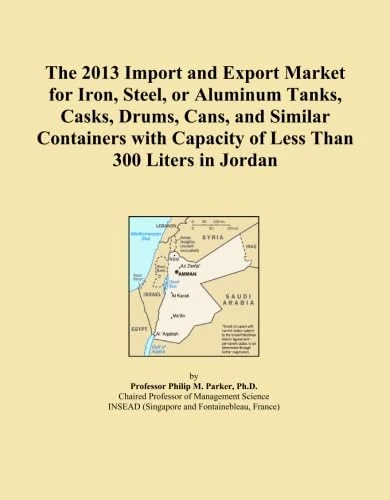 The 2013 Import and Export Market for Iron, Steel, or Aluminum Tanks, Casks, Drums, Cans, and Similar Containers with Capacity of Less Than 300 Liters in Jordan