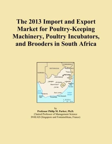 The 2013 Import and Export Market for Poultry-Keeping Machinery, Poultry Incubators, and Brooders in South Africa