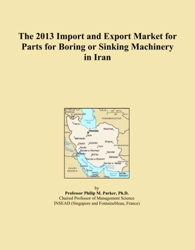 2013 Iran Import Export Market - Boring or Sinking Machinery
