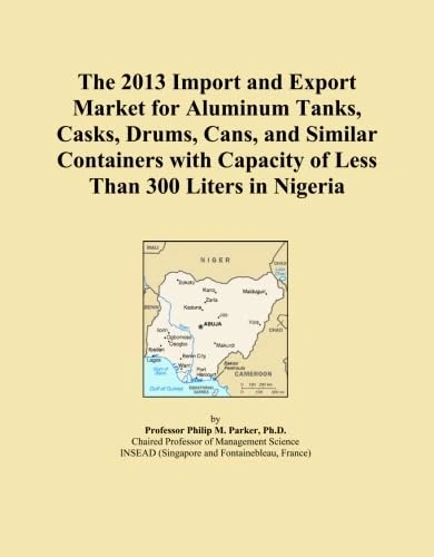 The 2013 Import and Export Market for Aluminum Tanks, Casks, Drums, Cans, and Similar Containers with Capacity of Less Than 300 Liters in Nigeria