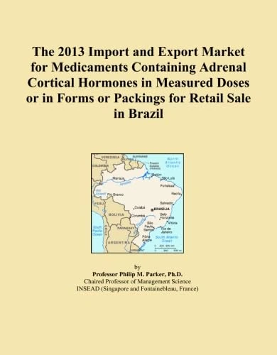 The 2013 Import and Export Market for Medicaments Containing Adrenal Cortical Hormones in Measured Doses or in Forms or Packings for Retail Sale in Brazil