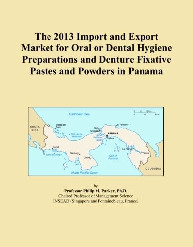 The 2013 Import and Export Market for Oral or Dental Hygiene Preparations and Denture Fixative Pastes and Powders in Panama