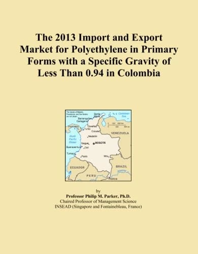 The 2013 Import and Export Market for Polyethylene in Primary Forms with a Specific Gravity of Less Than 0.94 in Colombia