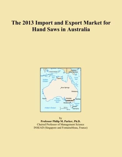 The 2013 Import and Export Market for Hand Saws in Australia