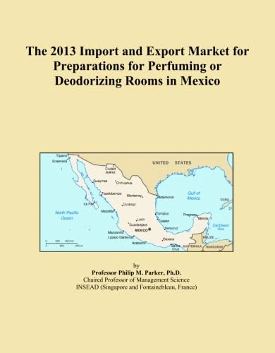 The 2013 Import and Export Market for Preparations for Perfuming or Deodorizing Rooms in Mexico