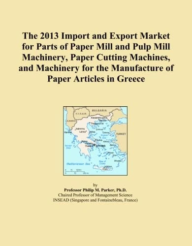 2013 Greece Paper Mill and Paper Machinery Market Report