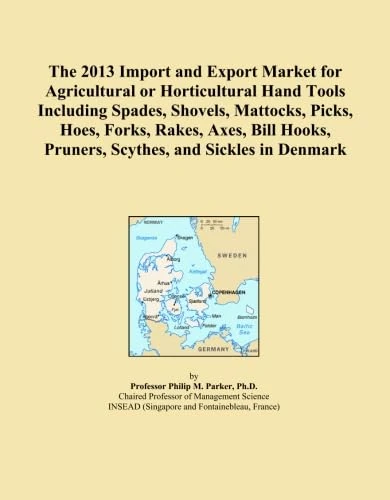 The 2013 Import and Export Market for Agricultural or Horticultural Hand Tools Including Spades, Shovels, Mattocks, Picks, Hoes, Forks, Rakes, Axes, ... Pruners, Scythes, and Sickles in Denmark