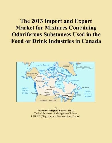 The 2013 Import and Export Market for Mixtures Containing Odoriferous Substances Used in the Food or Drink Industries in Canada
