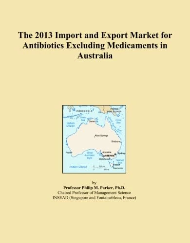 The 2013 Import and Export Market for Antibiotics Excluding Medicaments in Australia