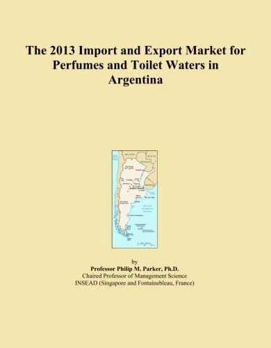 The 2013 Import and Export Market for Perfumes and Toilet Waters in Argentina