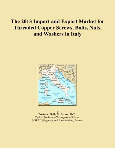 The 2013 Import and Export Market for Threaded Copper Screws, Bolts, Nuts, and Washers in Italy