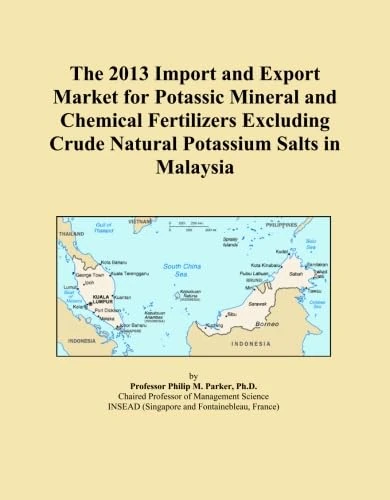 The 2013 Import and Export Market for Potassic Mineral and Chemical Fertilizers Excluding Crude Natural Potassium Salts in Malaysia