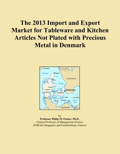 The 2013 Import and Export Market for Tableware and Kitchen Articles Not Plated with Precious Metal in Denmark
