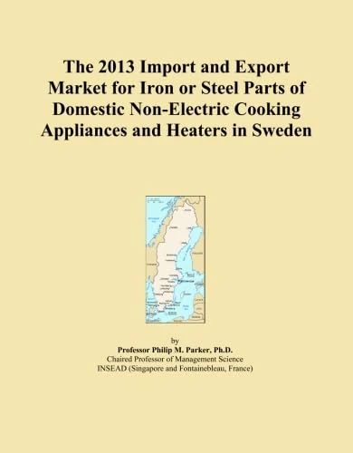 The 2013 Import and Export Market for Iron or Steel Parts of Domestic Non-Electric Cooking Appliances and Heaters in Sweden