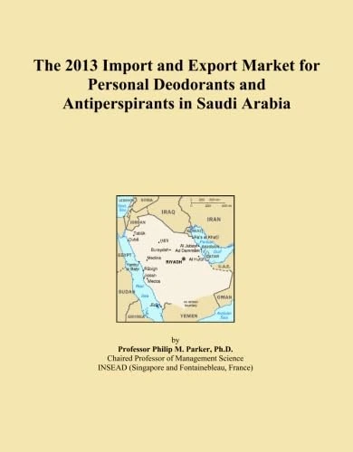 The 2013 Import and Export Market for Personal Deodorants and Antiperspirants in Saudi Arabia