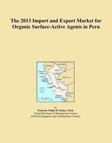 The 2013 Import and Export Market for Organic Surface-Active Agents in Peru
