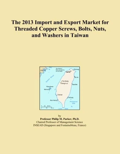 The 2013 Import and Export Market for Threaded Copper Screws, Bolts, Nuts, and Washers in Taiwan