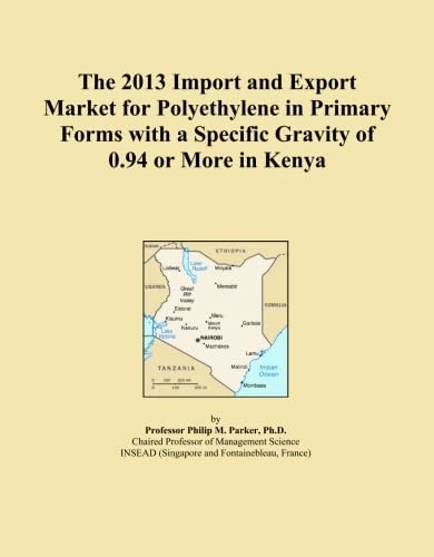 The 2013 Import and Export Market for Polyethylene in Primary Forms with a Specific Gravity of 0.94 or More in Kenya