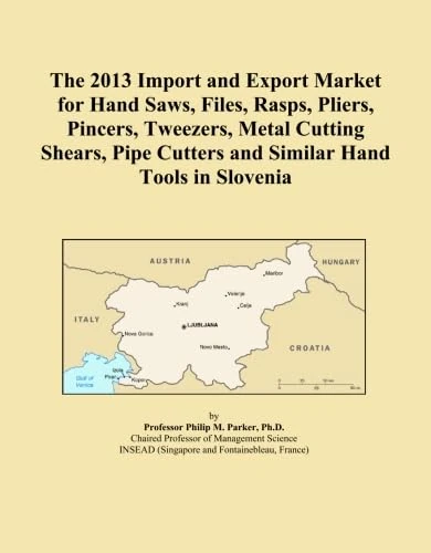 The 2013 Import and Export Market for Hand Saws, Files, Rasps, Pliers, Pincers, Tweezers, Metal Cutting Shears, Pipe Cutters and Similar Hand Tools in Slovenia