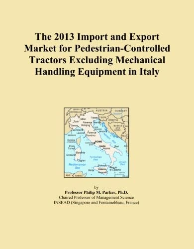 The 2013 Import and Export Market for Pedestrian-Controlled Tractors Excluding Mechanical Handling Equipment in Italy