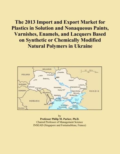 The 2013 Import and Export Market for Plastics in Solution and Nonaqueous Paints, Varnishes, Enamels, and Lacquers Based on Synthetic or Chemically Modified Natural Polymers in Ukraine