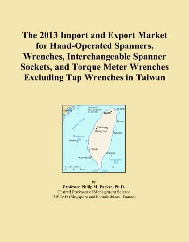 The 2013 Import and Export Market for Hand-Operated Spanners, Wrenches, Interchangeable Spanner Sockets, and Torque Meter Wrenches Excluding Tap Wrenches in Taiwan