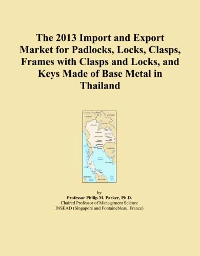 The 2013 Import and Export Market for Padlocks, Locks, Clasps, Frames with Clasps and Locks, and Keys Made of Base Metal in Thailand