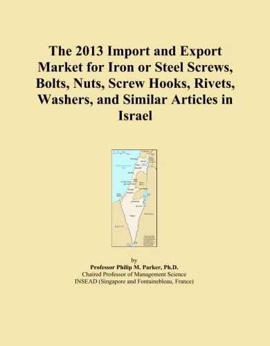 The 2013 Import and Export Market for Iron or Steel Screws, Bolts, Nuts, Screw Hooks, Rivets, Washers, and Similar Articles in Israel