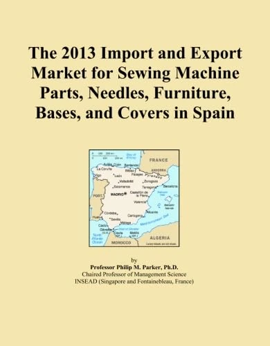 The 2013 Import and Export Market for Sewing Machine Parts, Needles, Furniture, Bases, and Covers in Spain