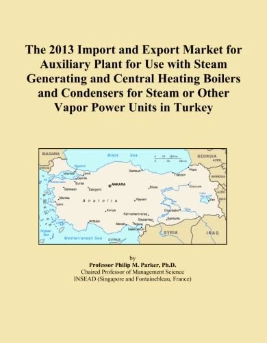The 2013 Import and Export Market for Auxiliary Plant for Use with Steam Generating and Central Heating Boilers and Condensers for Steam or Other Vapor Power Units in Turkey
