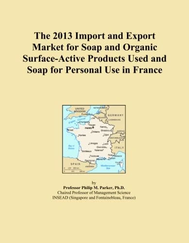 The 2013 Import and Export Market for Soap and Organic Surface-Active Products Used and Soap for Personal Use in France