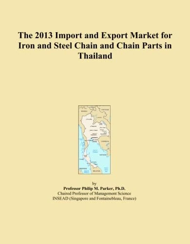 The 2013 Import and Export Market for Iron and Steel Chain and Chain Parts in Thailand