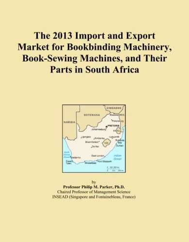 The 2013 Import and Export Market for Bookbinding Machinery, Book-Sewing Machines, and Their Parts in South Africa